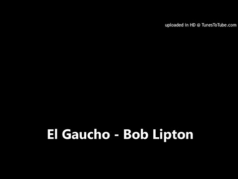 El Gaucho - Bob Lipton