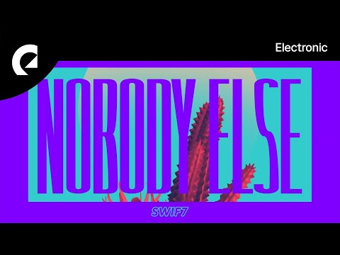 Swif7 - Nobody Else