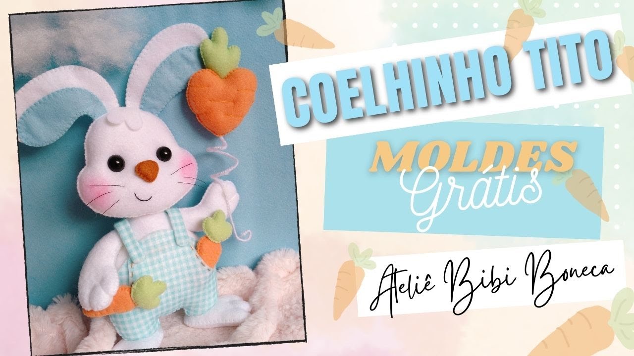 Como fazer coelhinho Tito em feltro MOLDES GRÁTIS