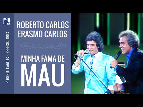 Roberto Carlos & Erasmo Carlos - Minha fama de mau (1983)