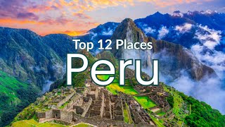 12 Best Places to Visit in Peru 4K HD Travel Exposure