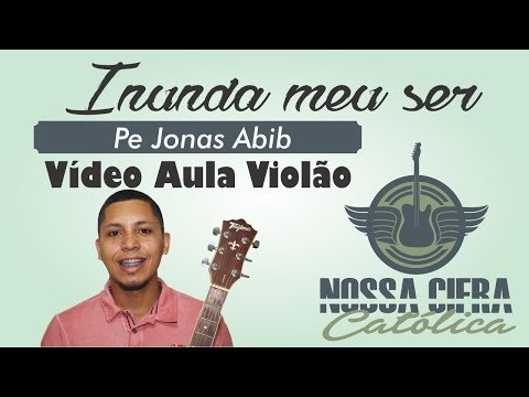 Inunda Meu Ser - Padre Jonas