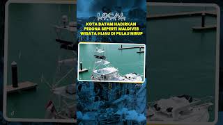 Kota Batam Hadirkan Pesona Seperti Maldives, Wisata Hijau di Pulau Nirup