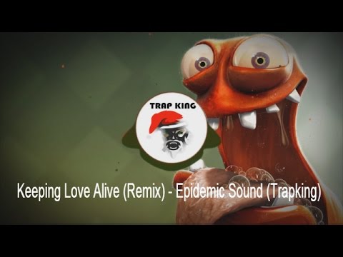 Keeping Love Alive (Remix) - Epidemic Sound (Martin Carlberg) (Trapking)