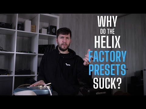 Do the Helix Factory Presets Suck? [not all of them]