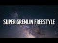 Dax - SUPER GREMLIN Freestyle (Lyrics)