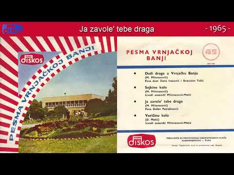 Dusan Petrasinovic - Ja zavole' tebe draga - (Audio 1965)