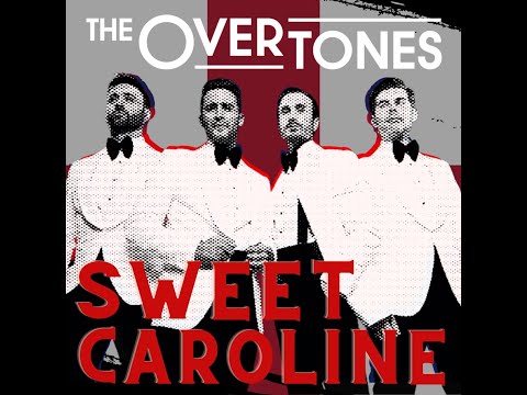 THE OVERTONES - SWEET CAROLINE (OFFICIAL VIDEO)