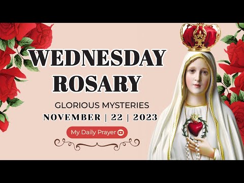 THE ROSARY TODAY❣️GLORIOUS  MYSTERIES❣️NOVEMBER 22, ROSARY WEDNESDAY | POWERFUL PRAYERS OF GRATITUDE