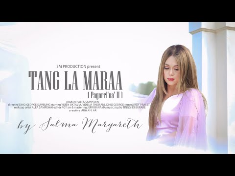 SALMA MARGARETH - TANG LA MARAA ( Pagarri' Na' II ) || OFFICIAL MUSIC VIDEO