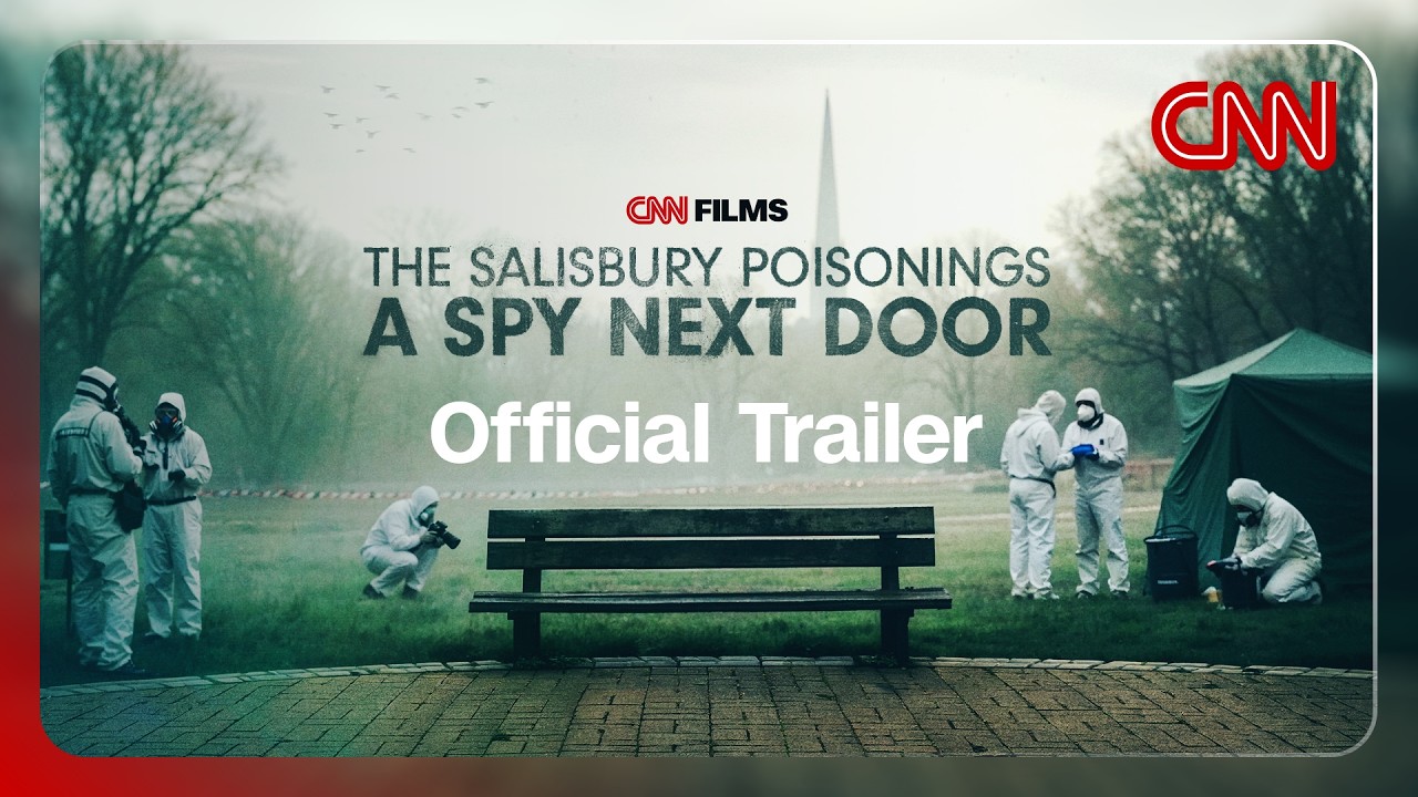The Spy Attack That Shocked the World | The Salisbury Poisonings Official Trailer | CNN - YouTube