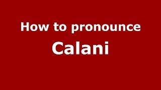 How to pronounce Calani
