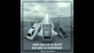 Thomas Anders - Good Girls Go To Heaven - Bad Girls Go To Everywhere Simple Version (cut by Manayev)