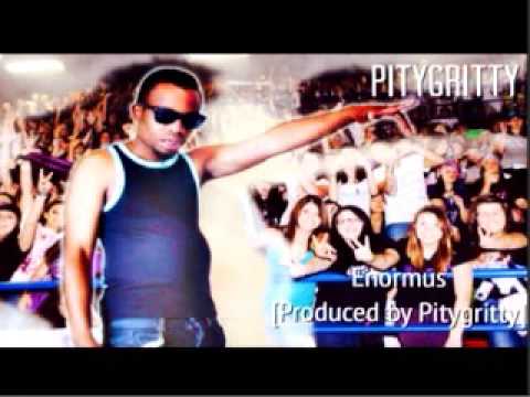 Pitygritty - Enormus [Pitygritty Made The Beat]