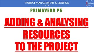Adding & Analysing Resources in Primavera P6