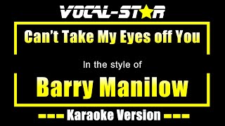 Barry Manilow - Can&#39;t Take My Eyes off You Karaoke Song With Lyrics Vocal-Star Karaoke Version