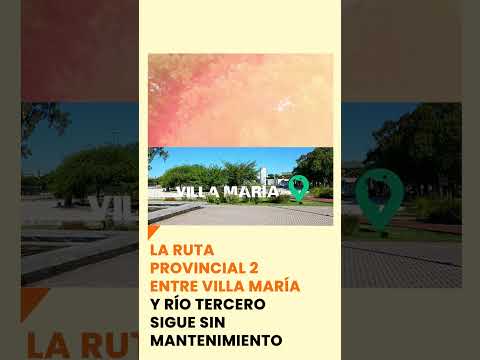 La Ruta Provincial 2, entre Villa María y Río Tercero, sigue sin mantenimiento