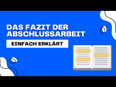 Das perfekte Fazit für die Bachelorarbeit, Masterarbeit oder Hausarbeit [Einfach erklärt]