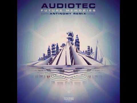 Audiotec - Future Memories (Antinomy Remix)