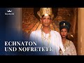 Echnaton Und Nofretete Dynastie Der Pharaonen