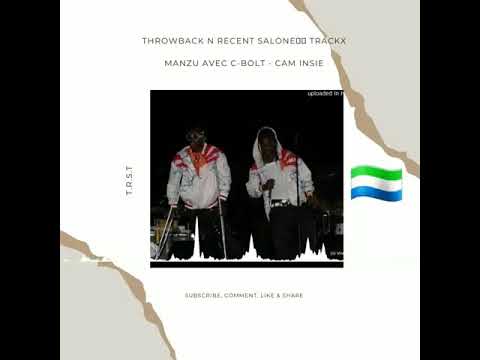 Manzu avec C-bolt - Cam insie (official audio) throwback n recent Salone tracks