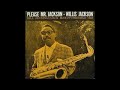 Willis Jackson Quintet - Please Mr. Jackson
