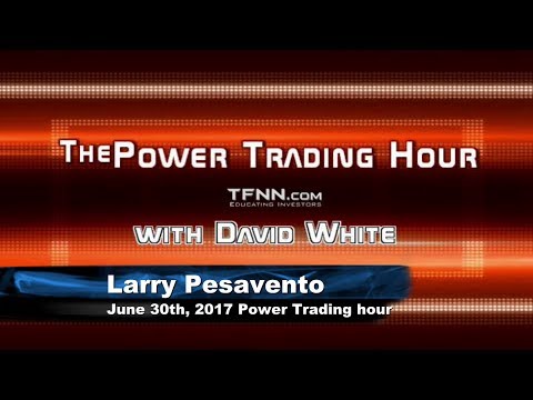 June 29th Power Trading Hour with Larry Pesavento on TFNN   2017