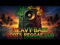 Heavy Roots Reggae Dub 🌍Deeb Bass I  Earth-Shaking Basslines | Ultimate Deep Dub Experience