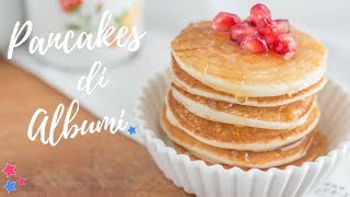 PANCAKES agli ALBUMI senza glutine | Polvere di Riso