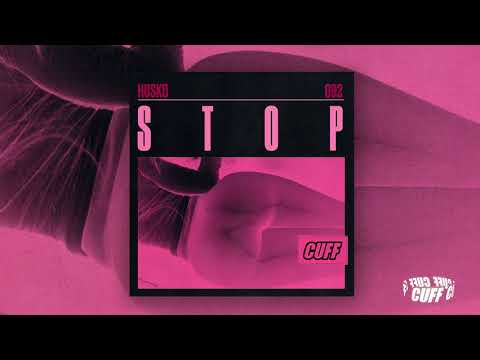 CUFF092: Husko - Stop (Original Mix) [CUFF] Official