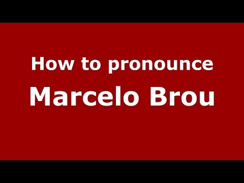 How to pronounce Marcelo Brou (Brazilian/Portuguese) - PronounceNames.com