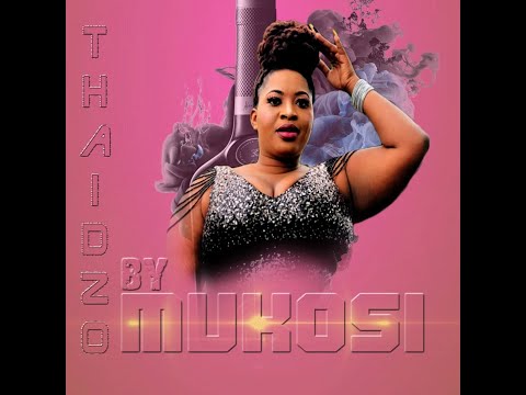 Mukosi - THAIDZO