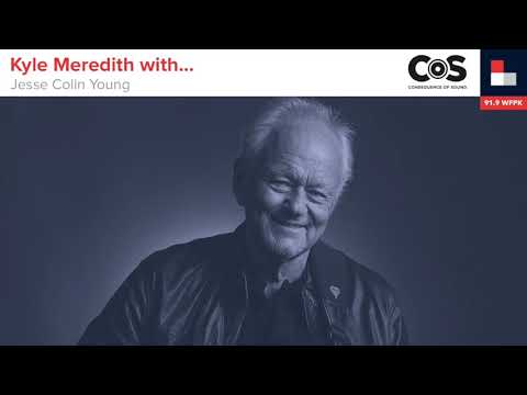 Kyle Meredith with... Jesse Colin Young (of The Youngbloods)