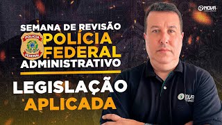 CONCURSO PF ADMINISTRATIVO 2025: REVISÃO FINAL LEGISLAÇÃO APLICADA