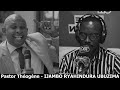 Pastor Théogène - IJAMBO RYAHINDURA UBUZIMA EP600