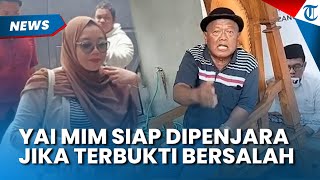 RESPONS Yai Mim seusai Jadi Tersangka, Ngaku Siap Dipenjara Jika Terbukti Bersalah