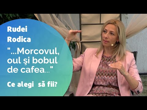Morcovul, oul şi bobul de cafea. Ce alegi sa fii? / Focus cu Rodica Rudei.