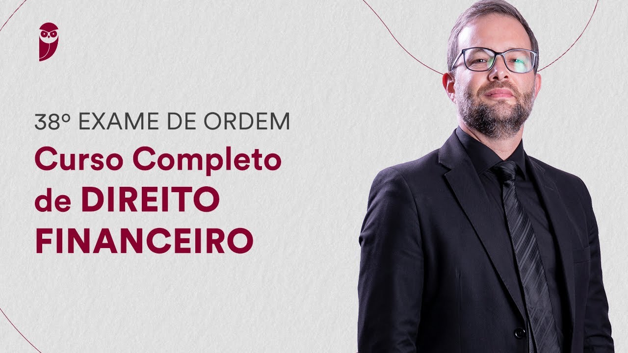 Curso Completo de Direito Financeiro - 1ª Fase do 38º Exame da OAB (Aula 01)