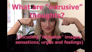 38. OCD Treatment: What are intrusive thoughts? (images, sensations, feelings & urges)