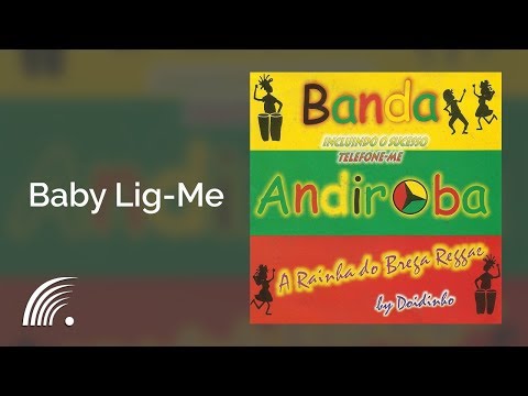 Banda Andiroba - Baby Lig-Me - A Rainha do Brega By Doidinho