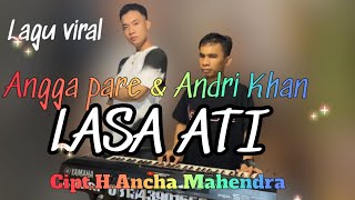 Download lagu 🔰LASA ATI ~ CIPT : H.ANCHA MAHENDRA ~ COVER : ANGGA PARE ~ ARR MUSIK : ANDRI KHAN mp3