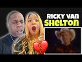 We Love Country!! Ricky Van Shelton -  Life Made Her That Way (Reaction)