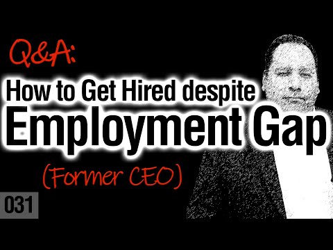 How To Get Hired Despite Employment Gap | Resume Gap (from former CEO)