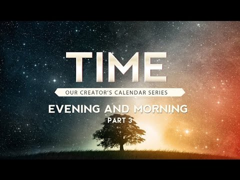 Time: Evening and Morning (Part 3) - 119 Ministries thumbnail