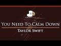 Taylor Swift - You Need To Calm Down - HIGHER Key (Piano Karaoke / Sing Along) Taylor Swift - You Need To Calm Down - HIGHER Key (Piano Karaoke / Sing Along)