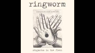 Ringworm-Stigmatas Of The Flesh (Full Album)