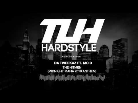 Da Tweekaz ft. MC D - The Hitmen (Midnight Mafia 2016 Anthem) (Edit) [HQ + HD]