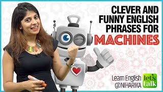 English Conversation Practice | Clever & Funny English Phrases For Machines | Improve Spoken English