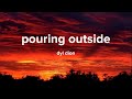 dyl dion - pouring outside (Lyrics)
