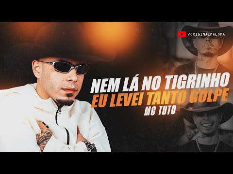 NEM LÁ NO TIGRINHO EU LEVEI TANTO GOLPE - MC Tuto (JK No Beat)